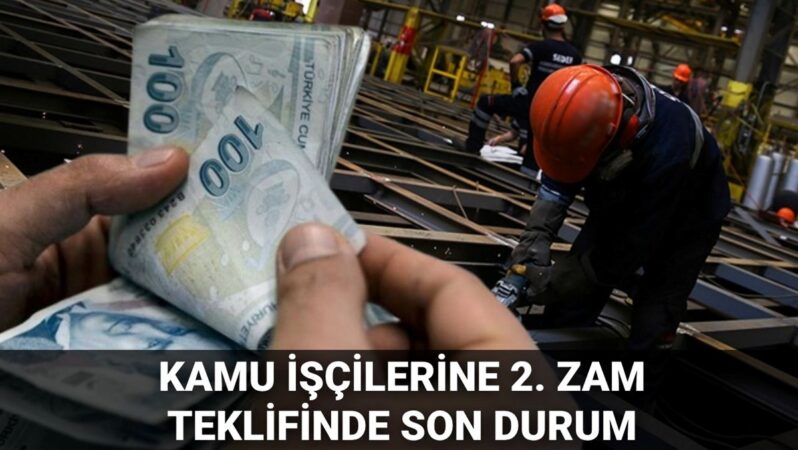 Yeni teklif açıklandı! Kamu işçisi toplu sözleşme zammı 2025: Kamu işçilerine 2. zam teklifi ne kadar, yüzde kaç oldu?
