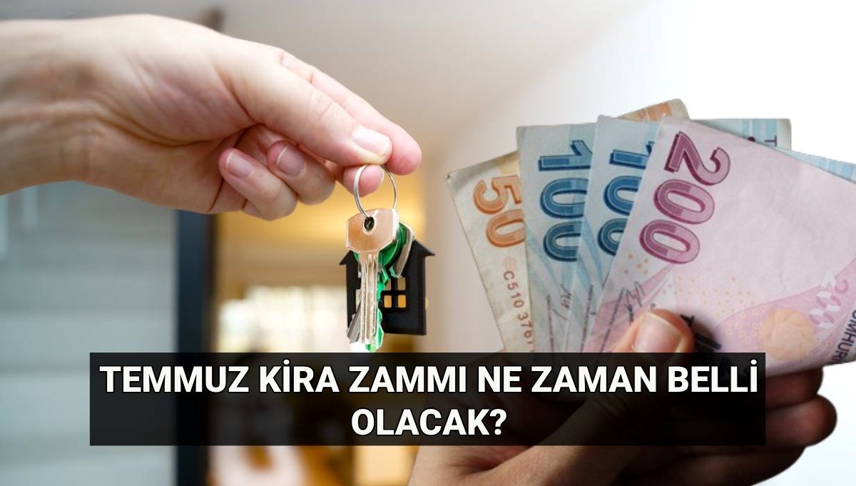 Kira zammı için gözler TÜİK’de! Temmuz ev ve iş yeri kira artış oranı ne zaman belli olacak? Kira zammı hesaplama
