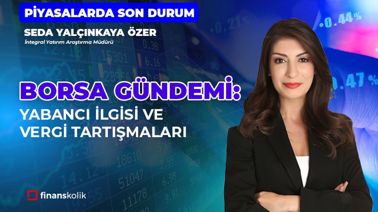 Borsada Neler Olacak? l Bengisu Soylu ile Piyasalarda Son Durum l Seda Yalçınkaya Özer