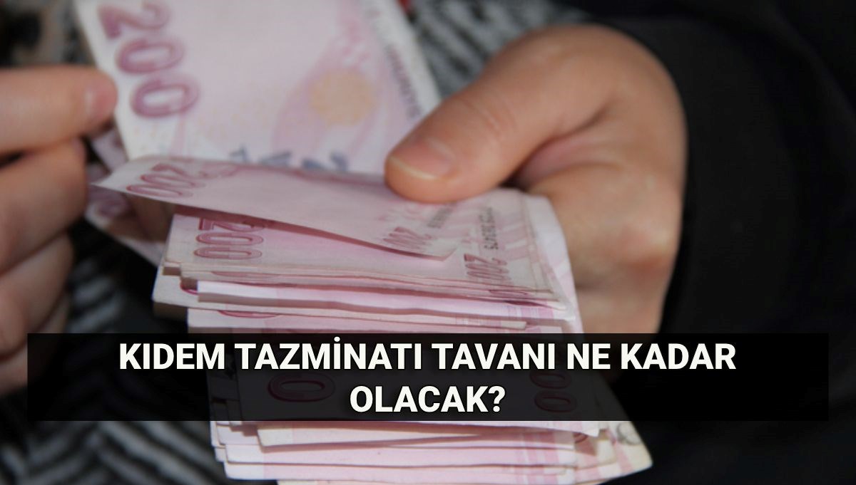 Kıdem tazminatı tavan ücreti Temmuz 2025: Kıdem tazminatı zamla beraber ne kadar oldu?